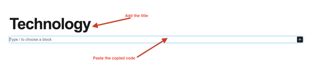 A screenshot of WordPress page with arrows pointing to the title and block below the title with text indicating to paste the copied code.